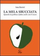 La mela sbucciata. Quando la politica è fatta anche con il cuore. Con CD-ROM