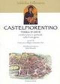 Castelfiorentino. Terra d'arte. Ediz. italiana e inglese