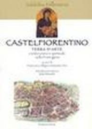 Castelfiorentino. Terra d'arte. Ediz. italiana e inglese