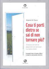 Cosa ti porti dietro se sai di non tornare più? 15 racconti veri di chi ha deciso di farsi una nuova vita in un paese lontano