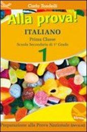 Alla prova. Per la Scuola media: 1