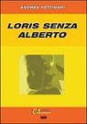 Loris senza Alberto