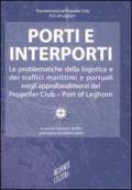 Porti e interporti. Le problematiche della logistica e dei traffici marittimi e portuali negli approfondimenti del Propeller club-Port of Leghorn