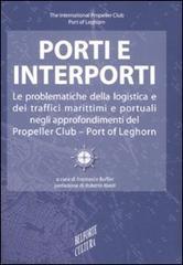 Porti e interporti. Le problematiche della logistica e dei traffici marittimi e portuali negli approfondimenti del Propeller club-Port of Leghorn