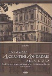 Palazzo Zuccantini Zondadari alla Lizza. Da residenza aristocratica ad albergo di lusso (XVI-XX secolo)