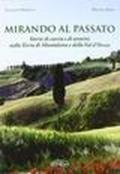 Mirando al passato. Storie di caccia e di uomini nella terra di Montalcino e della Val d'Orcia