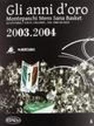 Gli anni d'oro. Montepaschi mens sana basket. Le vittorie, i volti, i ricordi... dal 2000 ad oggi. 4.