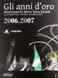 Gli anni d'oro. Montepaschi mens sana basket. Le vittorie, i volti, i ricordi... dal 2000 ad oggi. 7.