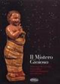 Il mistero gioioso. Il presepe di Greccio e le sculture del Gesù Bambino benedicente