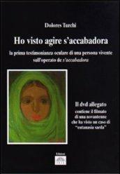 «Ho visto agire S'Accabadora». La prima testimonianza oculare di una persona vivente sull'operato di S'Accabadora. Con DVD