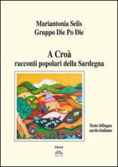 A Croà. Racconti popolari della Sardegna. Testo sardo e italiano