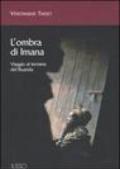 L'ombra di Imana. Viaggio al termine del Ruanda