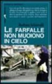 Le farfalle non muoiono in cielo