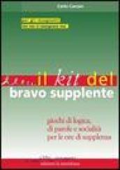 Il kit del bravo supplente. Giochi di logica, parole e socialità per le ore di supplenza