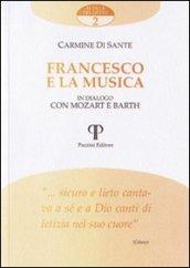 Francesco e la musica. In dialogo con Mozart e Barth