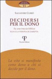 Decidersi per il dono. Su una traccia biblica: Elia e la vedova di Zarepta