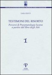 Testimoni del risorto, percorsi di pneumatologia lucana a partire dal libro degli Atti