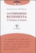 La compassione buddista. Il perdono cristiano