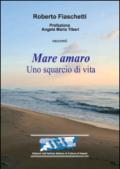 Mare amaro. Uno squarcio di vita