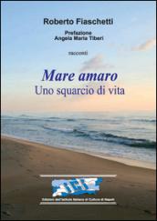 Mare amaro. Uno squarcio di vita