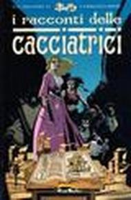 I racconti delle cacciatrici