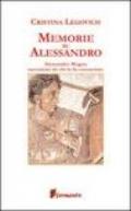 Memorie su Alessandro: Alessandro Magno raccontato da chi lo ha conosciuto (Classici della letteratura e narrativa contemporanea)