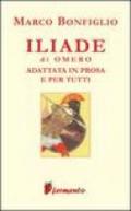 Iliade in prosa e per tutti (Immortali in prosa)