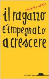 Il ragazzo è impegnato a crescere