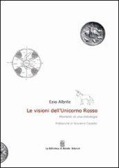 Le visioni dell'Unicorno rosso. Momenti di una mitologia