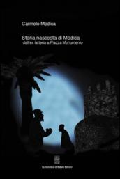 Storia nascosta di Modica. Indagine sulla qualità della classe politica nei primi 60 anni della «Modica repubblicana» (1947-2013)