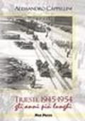Trieste 1945-1954, gli anni più lunghi