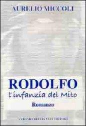 Rodolfo. L'infanzia del mito