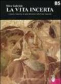 La vita incerta. L'amore, l'amicizia, le spine del potere nella Roma imperiale