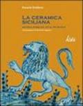 La ceramica siciliana. Autori e opere dal XV al XX secolo