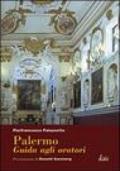 Palermo. Guida agli oratori, confraternite, compagnie e congregazioni dal XVI al XIX secolo