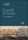 Castelli di Sicilia. Città e fortificazioni