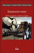 L'elefante nano. Storie di giganti e mostri in Sicilia