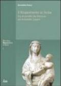 Il Rinascimento in Sicilia. Da Antonello da Messina ad Antonello Gagini