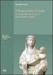 Il Rinascimento in Sicilia. Da Antonello da Messina ad Antonello Gagini