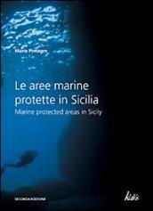 Le aree marine protette in Sicilia-Marine protected areas in Sicily. Ediz. bilingue