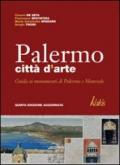 Palermo città d'arte. Guida illustrata ai monumenti di Palermo e Monreale. Ediz. illustrata