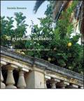 Il giardino siciliano. Una passeggiata tra profumi e colori