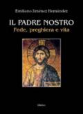 Il Padre nostro. Fede, orazione e vita