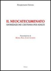 Il neocatecumenato. Un'iniziazione cristiana per adulti