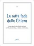 La retta fede della Chiesa: Dio, Padre onnipotente-Dio, uno e trino-La creazione-La divina provvidenza-Angeli e demoni