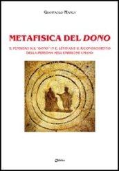 Metafisica del dono. Il pensiero sul «dono» in E. Lévinas e il riconoscimento della persona nell'embrione umano