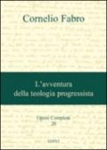 Opere complete. 26.L'avventura della teologia progressista