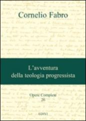 Opere complete. 26.L'avventura della teologia progressista