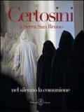 Certosini a Serra San Bruno. Nel silenzio la comunione. Ediz. illustrata