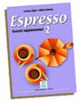 Espresso. Esercizi supplementari. 2.